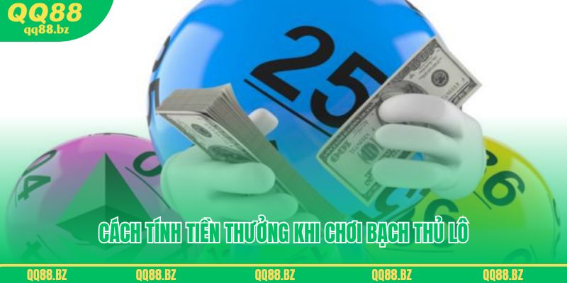 Chia sẻ cách tính tiền thưởng khi chơi độc thủ lô
